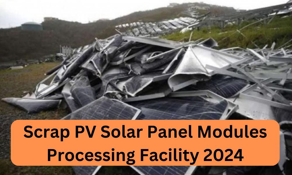 Scrap PV Solar Panel Modules Processing Facility 2024