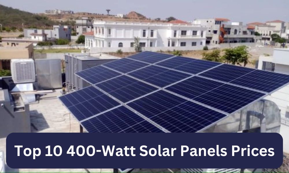 Top 10 400-Watt Solar Panels Prices 2024