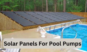Solar Panels For Pool Pumps